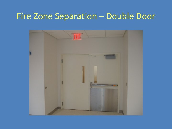 Fire Zone Separation – Double Door 
