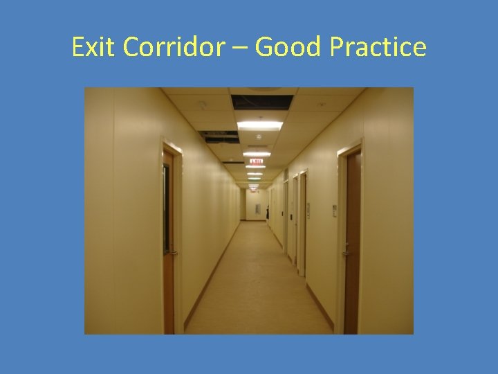 Exit Corridor – Good Practice 