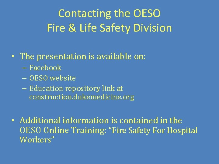 Contacting the OESO Fire & Life Safety Division • The presentation is available on: