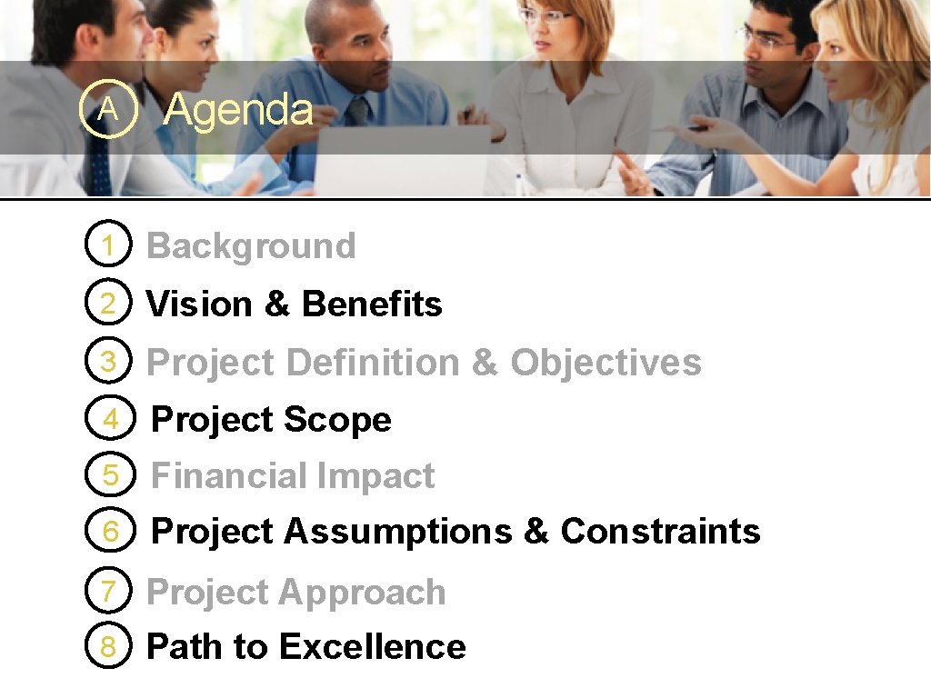 A Agenda 1 Background 2 Vision & Benefits 3 6 Project Definition & Objectives