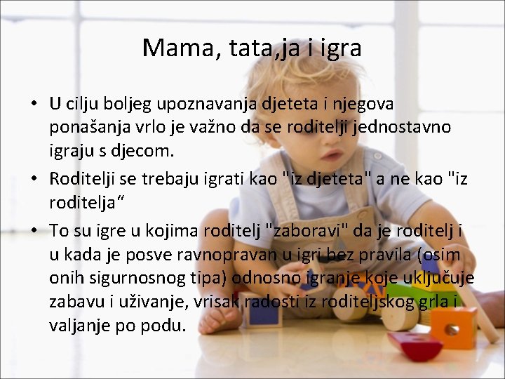 Mama, tata, ja i igra • U cilju boljeg upoznavanja djeteta i njegova ponašanja