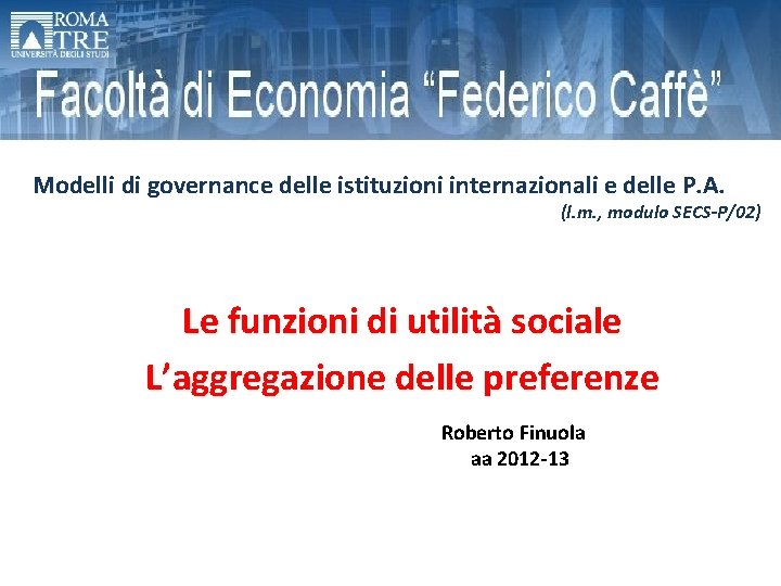 Modelli di governance delle istituzioni internazionali e delle P. A. (l. m. , modulo