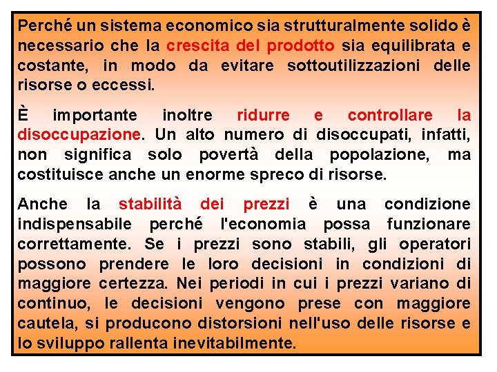Perché un sistema economico sia strutturalmente solido è necessario che la crescita del prodotto