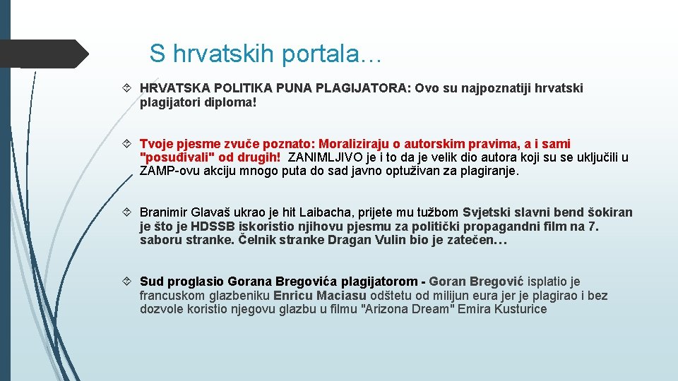 S hrvatskih portala… HRVATSKA POLITIKA PUNA PLAGIJATORA: Ovo su najpoznatiji hrvatski plagijatori diploma! Tvoje