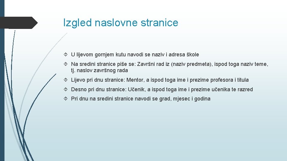 Izgled naslovne stranice U lijevom gornjem kutu navodi se naziv i adresa škole Na