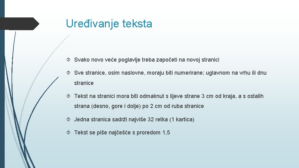 Uređivanje teksta Svako novo veće poglavlje treba započeti na novoj stranici Sve stranice, osim