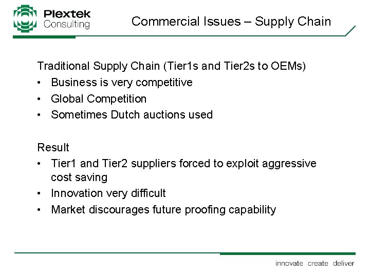 Commercial Issues – Supply Chain Traditional Supply Chain (Tier 1 s and Tier 2