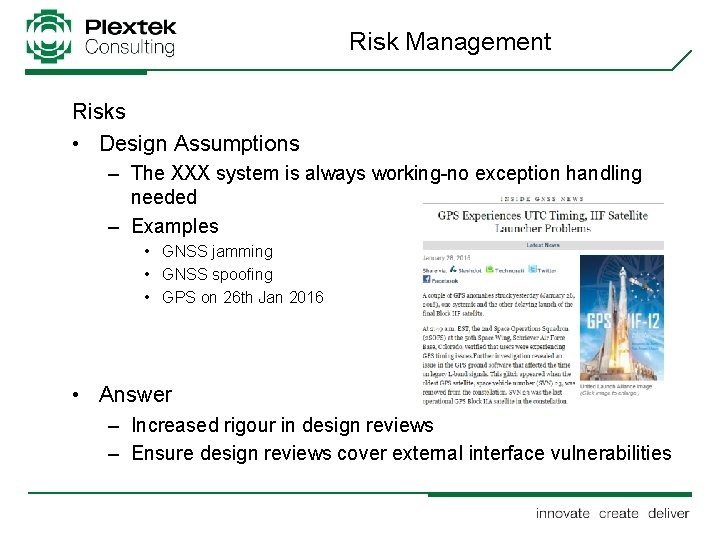 Risk Management Risks • Design Assumptions – The XXX system is always working-no exception
