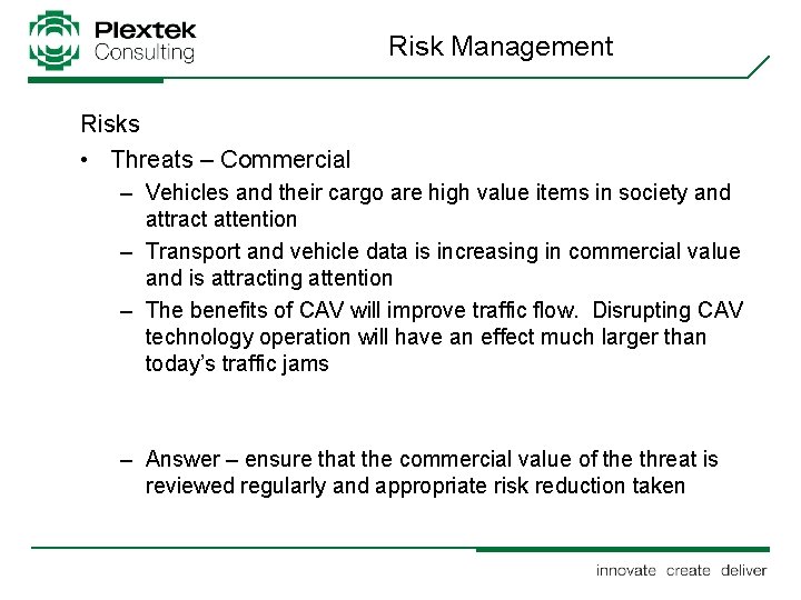 Risk Management Risks • Threats – Commercial – Vehicles and their cargo are high