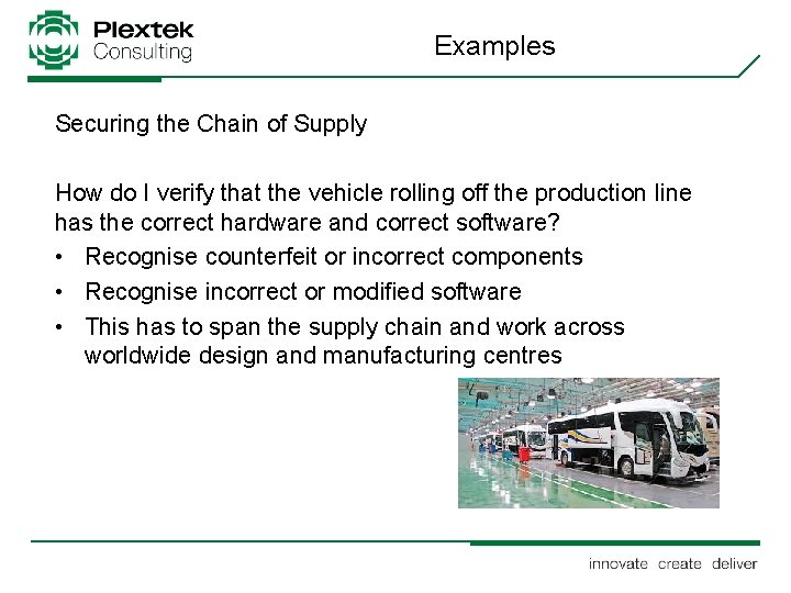 Examples Securing the Chain of Supply How do I verify that the vehicle rolling