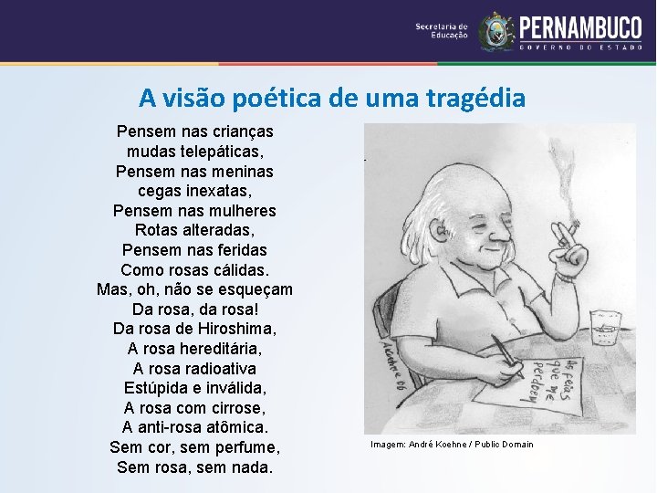A visão poética de uma tragédia Pensem nas crianças mudas telepáticas, Pensem nas meninas