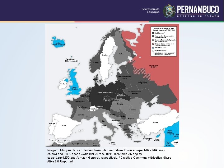 Imagem: Morgan Hauser, derived from File: Second world war europe 1943 -1945 map en.