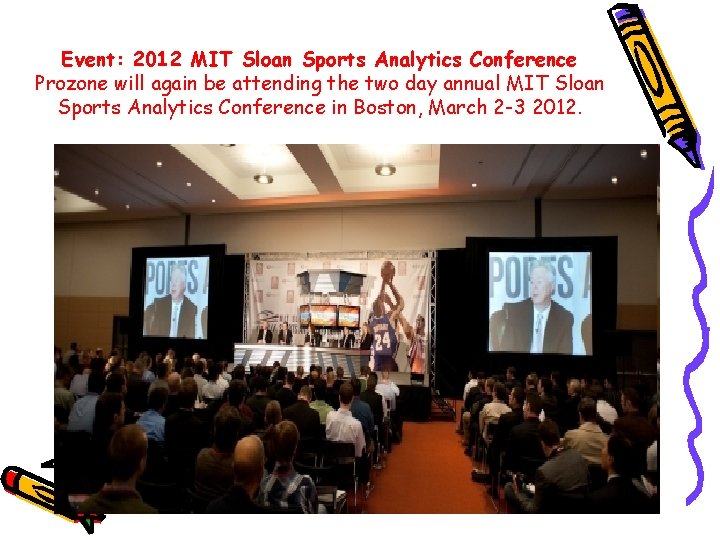 Event: 2012 MIT Sloan Sports Analytics Conference Prozone will again be attending the two Event: 2012 MIT Sloan Sports Analytics Conference Prozone will again be attending the two