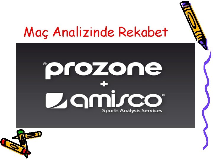 Maç Analizinde Rekabet Maç Analizinde Rekabet