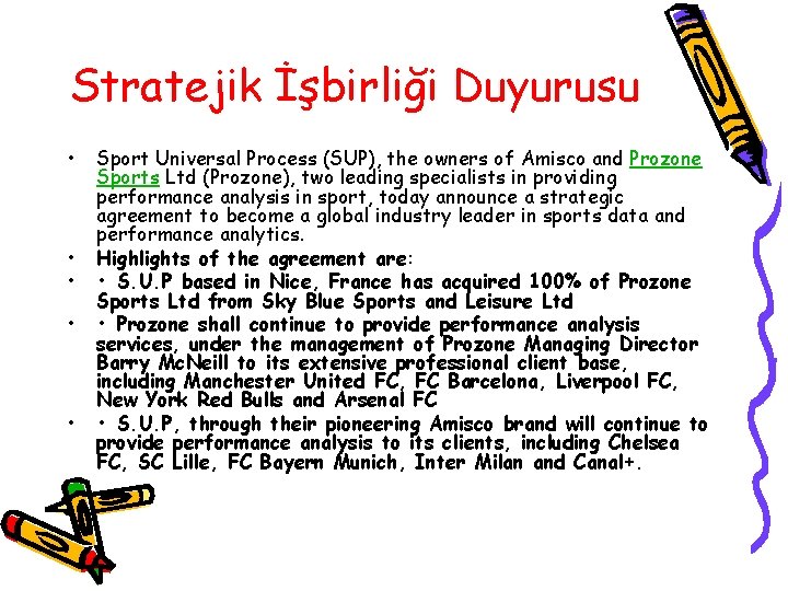 Stratejik İşbirliği Duyurusu • • • Sport Universal Process (SUP), the owners of Amisco Stratejik İşbirliği Duyurusu • • • Sport Universal Process (SUP), the owners of Amisco