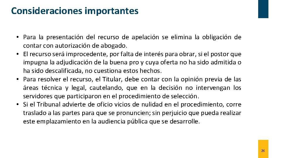 Consideraciones importantes • Para la presentación del recurso de apelación se elimina la obligación