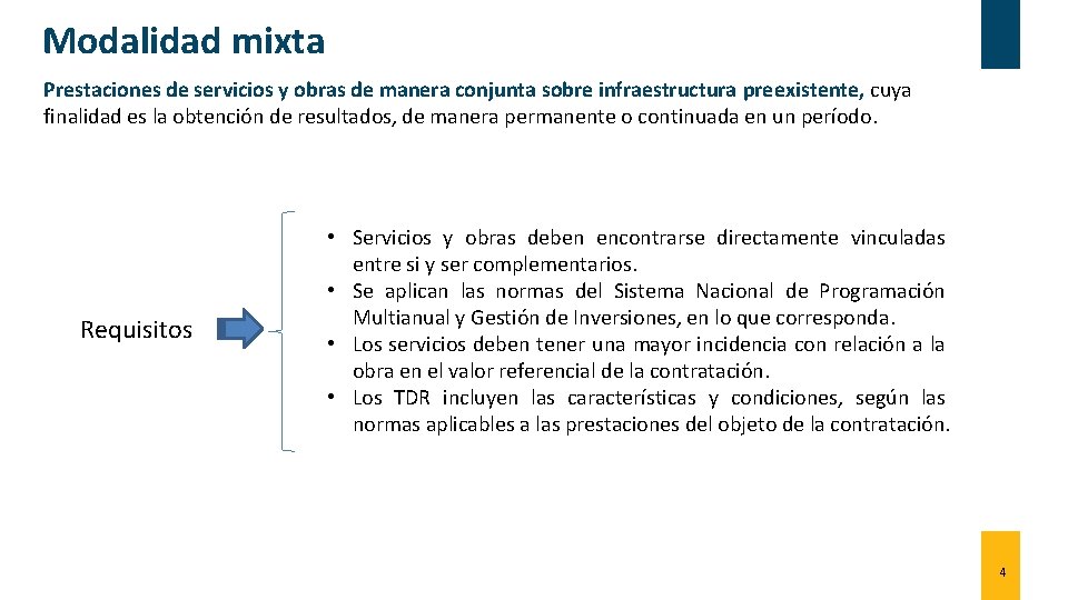 Modalidad mixta Prestaciones de servicios y obras de manera conjunta sobre infraestructura preexistente, cuya