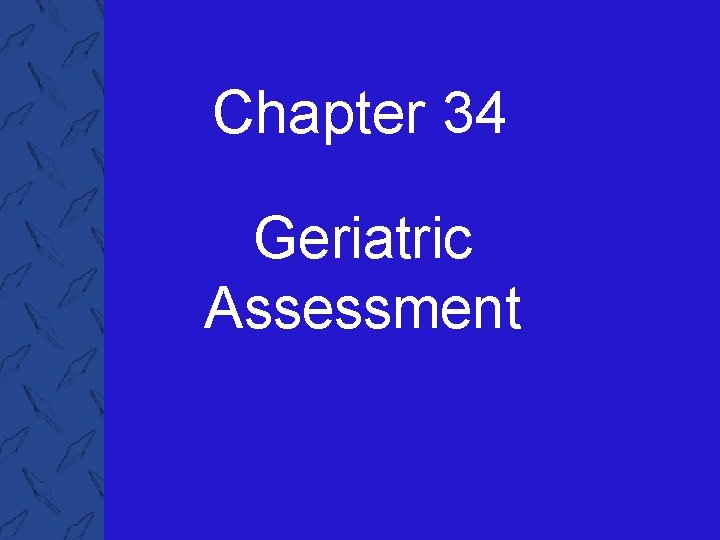 Chapter 34 Geriatric Assessment 