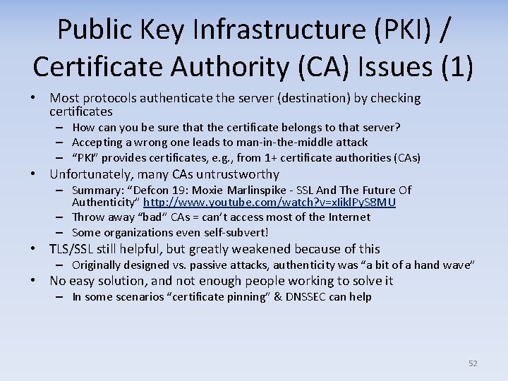 Public Key Infrastructure (PKI) / Certificate Authority (CA) Issues (1) • Most protocols authenticate