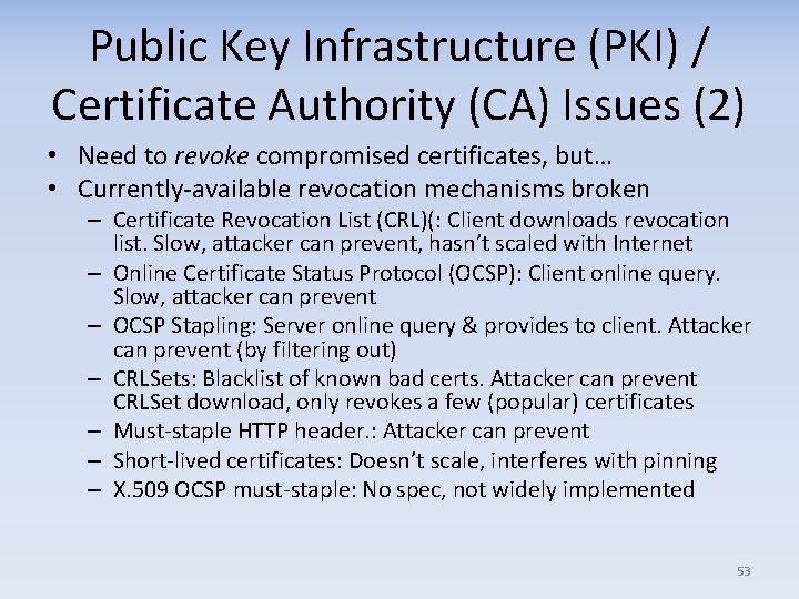 Public Key Infrastructure (PKI) / Certificate Authority (CA) Issues (2) • Need to revoke