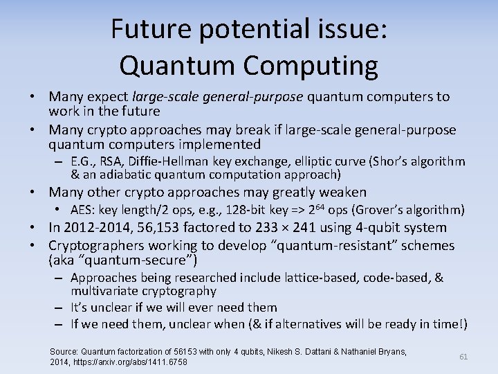 Future potential issue: Quantum Computing • Many expect large-scale general-purpose quantum computers to work