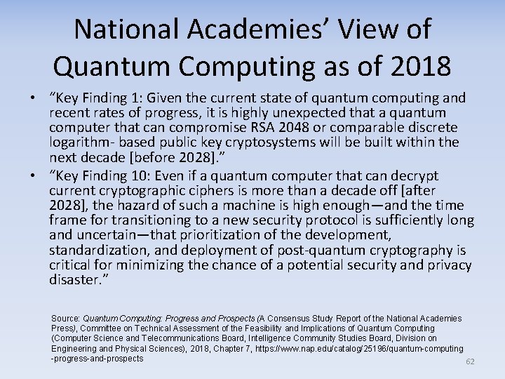 National Academies’ View of Quantum Computing as of 2018 • “Key Finding 1: Given