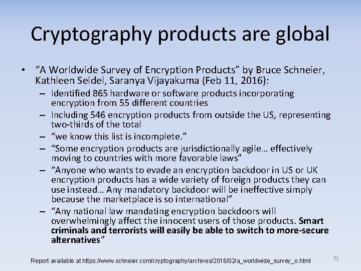 Cryptography products are global • “A Worldwide Survey of Encryption Products” by Bruce Schneier,