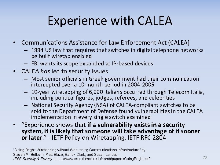 Experience with CALEA • Communications Assistance for Law Enforcement Act (CALEA) – 1994 US