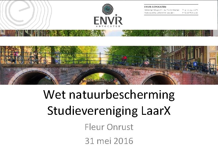 Wet natuurbescherming Studievereniging Laar. X Fleur Onrust 31 mei 2016 