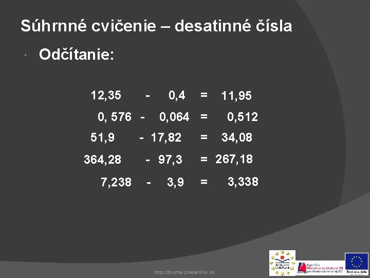 Súhrnné cvičenie – desatinné čísla Odčítanie: 12, 35 - 0, 576 - 0, 4