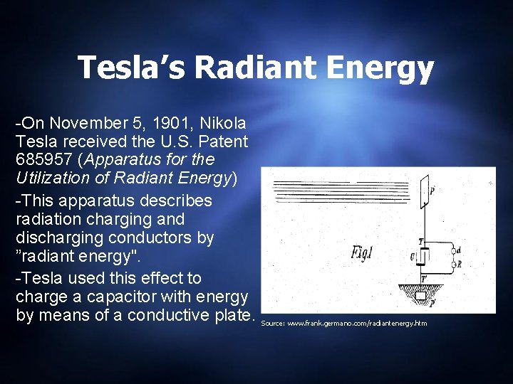 Tesla’s Radiant Energy -On November 5, 1901, Nikola Tesla received the U. S. Patent