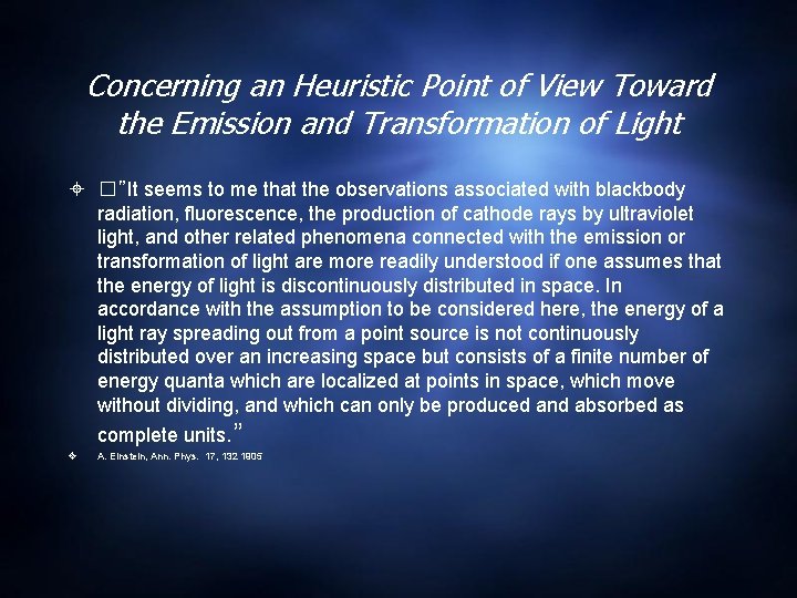 Concerning an Heuristic Point of View Toward the Emission and Transformation of Light �”It