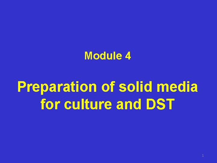 Module 4 Preparation of solid media for culture