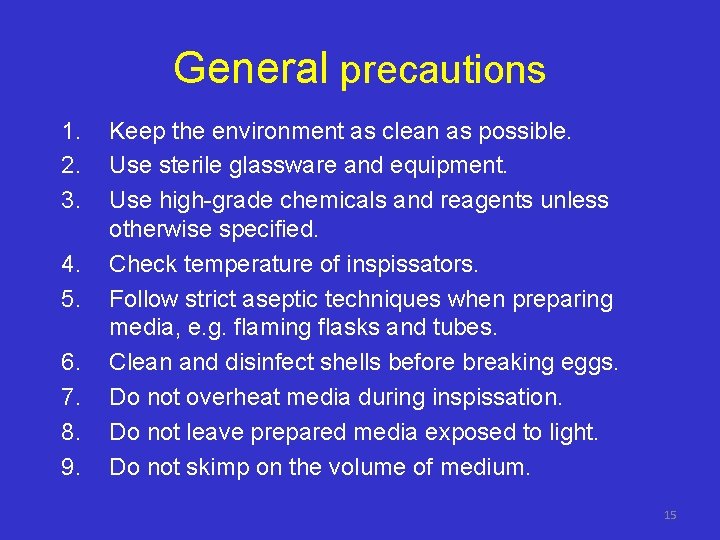 General precautions 1. 2. 3. 4. 5. 6. 7. 8. 9. Keep the environment