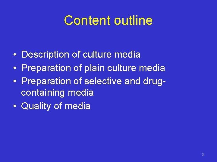 Content outline • Description of culture media • Preparation of plain culture media •