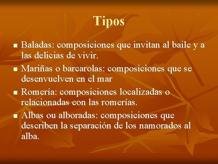 Tipos Baladas: composiciones que invitan al baile y a las delicias de vivir. Mariñas