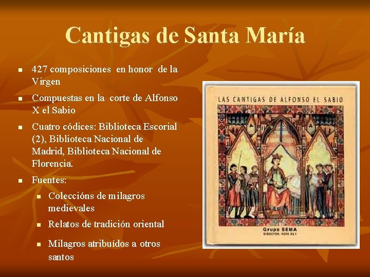 Cantigas de Santa María 427 composiciones en honor de la Virgen Compuestas en la