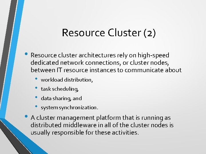 Resource Cluster (2) • Resource cluster architectures rely on high-speed dedicated network connections, or