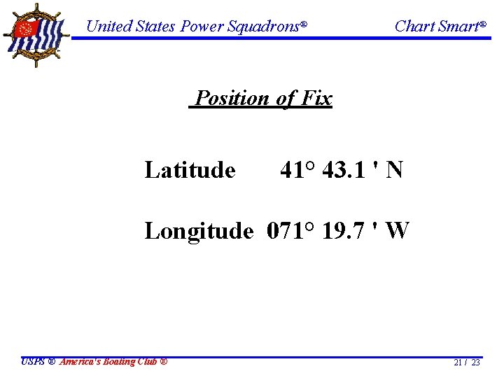 United States Power Squadrons® Chart Smart® Position of Fix Latitude 41° 43. 1 '