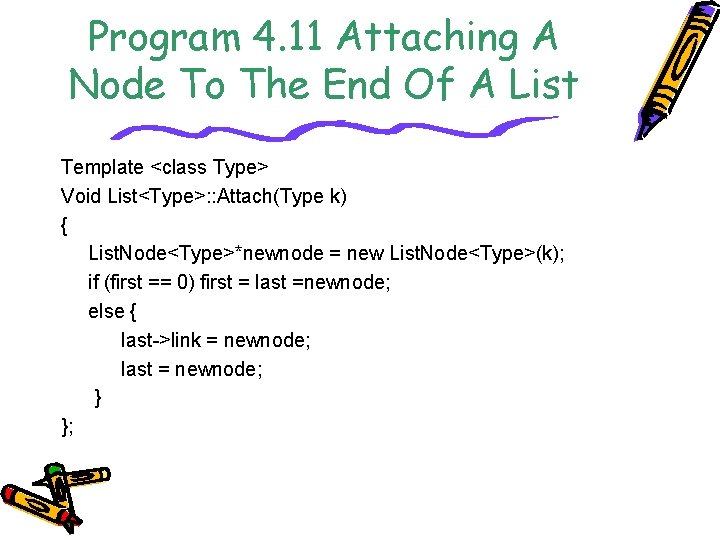 Program 4. 11 Attaching A Node To The End Of A List Template <class