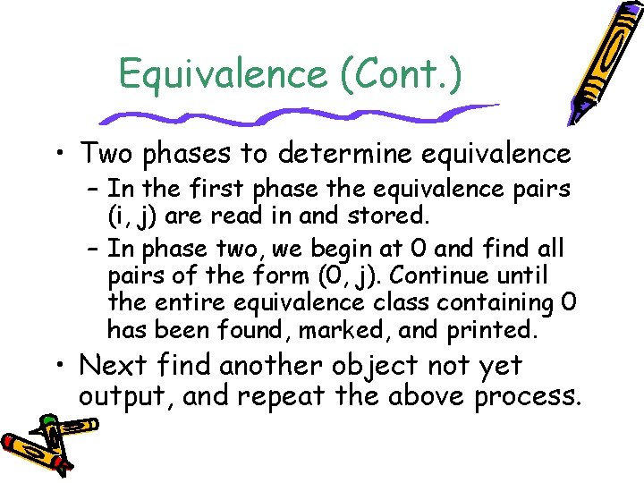 Equivalence (Cont. ) • Two phases to determine equivalence – In the first phase