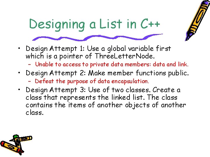 Designing a List in C++ • Design Attempt 1: Use a global variable first