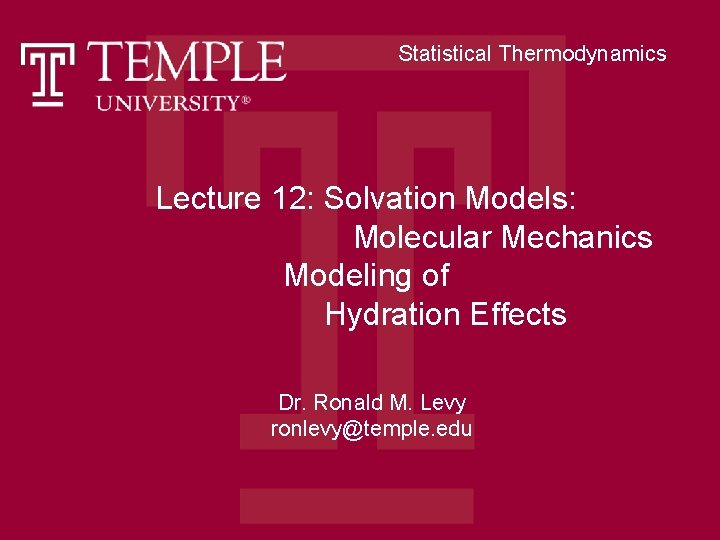 Statistical Thermodynamics Lecture 12: Solvation Models: Molecular Mechanics Modeling of Hydration Effects Dr. Ronald Statistical Thermodynamics Lecture 12: Solvation Models: Molecular Mechanics Modeling of Hydration Effects Dr. Ronald