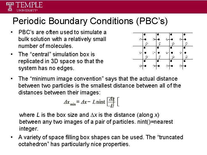 Periodic Boundary Conditions (PBC’s) • PBC’s are often used to simulate a bulk solution Periodic Boundary Conditions (PBC’s) • PBC’s are often used to simulate a bulk solution