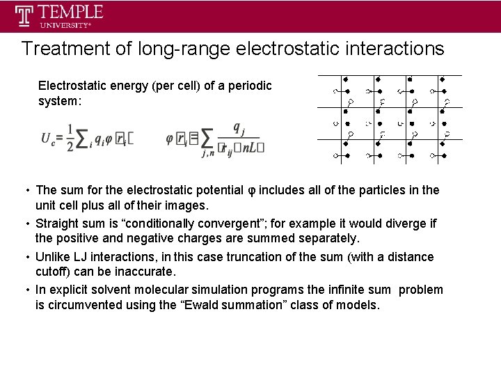 Treatment of long-range electrostatic interactions Electrostatic energy (per cell) of a periodic system: •