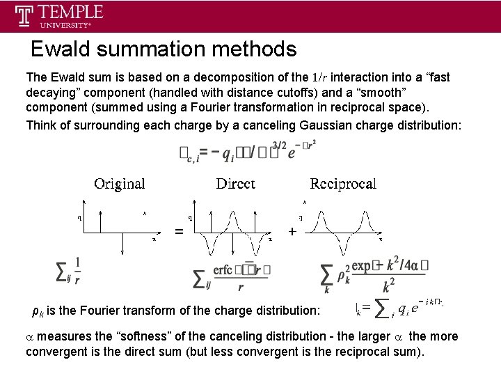 Ewald summation methods The Ewald sum is based on a decomposition of the 1/r