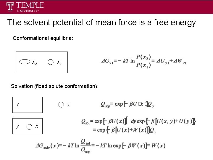 The solvent potential of mean force is a free energy Conformational equilibria: x 2 The solvent potential of mean force is a free energy Conformational equilibria: x 2