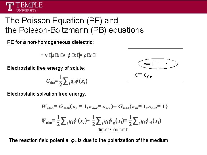 The Poisson Equation (PE) and the Poisson-Boltzmann (PB) equations PE for a non-homogeneous dielectric: