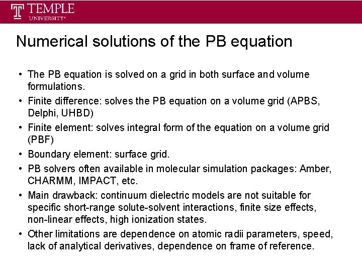 Numerical solutions of the PB equation • The PB equation is solved on a