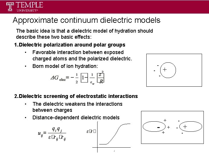 Approximate continuum dielectric models The basic idea is that a dielectric model of hydration